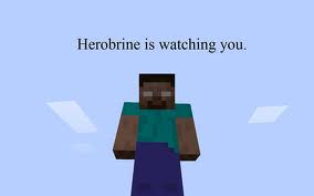 Herobrineiswatchingyou
